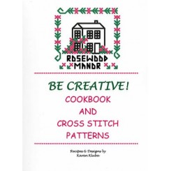BE CREATIVE! COOKBOOK AND CROSS STITCH PATTERNS